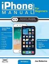 9781734260434-1734260432-iPhone Manual for Beginners - The Perfect iPhone Guide for Seniors, Beginners, & First-time iPhone Users