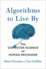 9781627790369-1627790365-Algorithms to Live By: The Computer Science of Human Decisions
