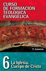 9788472280915-8472280918-CFT 06 - La iglesia, cuerpo de Cristo (Curso de formación teología evangélica) (Spanish Edition)