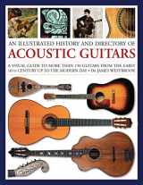 9781780193748-1780193742-An Illustrated History and Directory of Acoustic Guitars: A Visual Guide To More Than 150 Guitars From The Early 16Th Century Up To The Modern Day