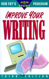 9781564142344-1564142345-Improve Your Writing (Ron Fry's How to Study Program)