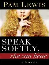 9780786276264-0786276266-Speak Softly, She Can Hear