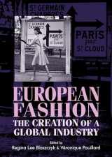 9781526122100-1526122103-European fashion: The creation of a global industry (Studies in Design and Material Culture)