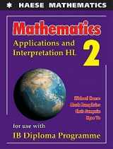 9781925489606-1925489604-Mathematics: Applications and Interpretation HL