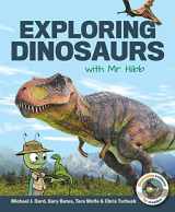 9781942773221-1942773226-Exploring Dinosaurs with Mr Hibb