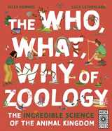 9780711277069-0711277060-The Who, What, Why of Zoology: The Incredible Science of the Animal Kingdom