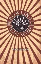 9781704405889-1704405882-Bowling Team Score Notebook: Logbook to record the four-player three-line league tournament