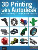9780789753281-0789753286-3D Printing with Autodesk: Create and Print 3D Objects with 123D, AutoCAD and Inventor