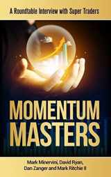 9780996307925-0996307923-Momentum Masters: A Roundtable Interview with Super Traders with Minervini, Ryan, Zanger & Ritchie II