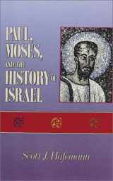 9781565632417-1565632419-Paul, Moses, and the History of Israel: The Letter/Spirit Contrast and the Argument from Scripture in 2 Corinthians 3