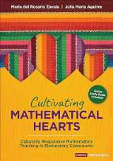 9781071850107-1071850105-Cultivating Mathematical Hearts: Culturally Responsive Mathematics Teaching in Elementary Classrooms (Corwin Mathematics Series)