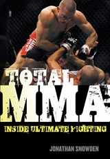 9781550228465-1550228463-Total MMA: Inside Ultimate Fighting