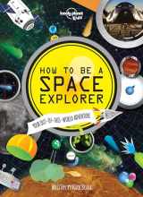 9781743604342-1743604343-Lonely Planet Kids How to be a Space Explorer: Your Out-of-this-World Adventure