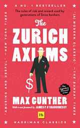 9780857198631-0857198637-The Zurich Axioms (Harriman Classics): The rules of risk and reward used by generations of Swiss bankers