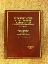 9780314187925-0314187928-International Civil Dispute Resolution (American Casebook Series)