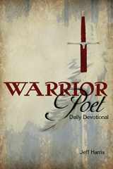 9781462744763-1462744761-Warrior Poet: Daily Devotional