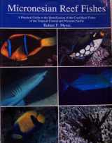 9780962156427-0962156426-Micronesian Reef Fishes: A Practical Guide to the Identification of the Coral Reef Fishes of the Tropical Central and Western Pacific