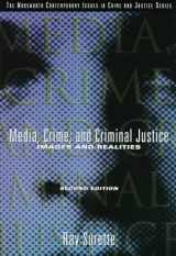 9780534508630-0534508634-Media, Crime, and Criminal Justice: Images and Realities (A volume in the Wadsworth Contemporary Issues in Crime and Justice Series)