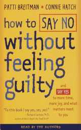 9780553526967-0553526960-How to Say No Without Feeling Guilty: And Say Yes to More Time, More Joy, and What Matters Most to You