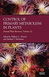 9781405130967-1405130962-Annual Plant Reviews, Control of Primary Metabolism in Plants