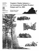9781508824459-1508824452-Virgina's Timber Industry- An Assessment of Timber Product Output and Use, 2001