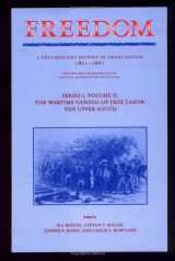 9780521417426-0521417422-Freedom: Volume 2, Series 1: The Wartime Genesis of Free Labor: The Upper South: A Documentary History of Emancipation, 1861–1867 (Freedom: A Documentary History of Emancipation)