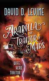 9781250222992-1250222990-Arabella The Traitor of Mars (The Adventures of Arabella Ashby, 3)