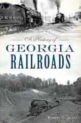 9781467137775-1467137774-History of Georgia Railroads, A (Transportation)