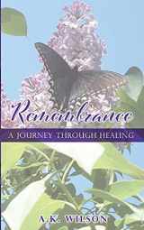 9781662821516-1662821514-Remembrance: A Journey Through Healing