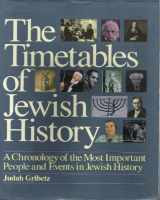 9780671640071-0671640070-The Timetables of Jewish History: A Chronology of the Most Important People and Events in Jewish History