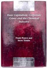 9781855219502-1855219506-Toxic Capitalism: Corporate Crime and the Chemical Industry