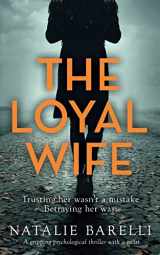 9780648225935-0648225933-The Loyal Wife: A gripping psychological thriller with a twist