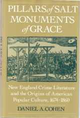 9780195075847-0195075846-Pillars of Salt, Monuments of Grace: New England Crime Literature and the Origins of American Popular Culture, 1674-1860 (Commonwealth Center Studies in American Culture)