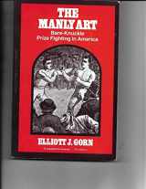 9780801495823-0801495822-The Manly Art: Bare-Knuckle Prize Fighting in America