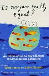 9780807752708-0807752703-Is Everyone Really Equal?: An Introduction to Key Concepts in Social Justice Education (Multicultural Education)