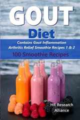 9781548699413-1548699411-Gout Diet - Contains Gout Inflammation Arthritis Relief Smoothie Recipes 1 & 2: 100 Smoothie Recipes