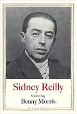 9780300248265-0300248261-Sidney Reilly: Master Spy (Jewish Lives)