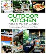 9781561589586-1561589586-Outdoor Kitchen Ideas that Work: Creative Design Solutions for Your Home (Taunton's Ideas That Work)