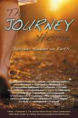 9780985531461-0985531460-The Journey Home: Discover Heaven on Earth