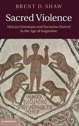9780521196055-0521196051-Sacred Violence: African Christians and Sectarian Hatred in the Age of Augustine