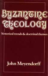 9780823209651-0823209652-Byzantine theology: Historical trends and doctrinal themes