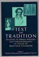 9780941690911-0941690911-Text & Tradition: Studies in Greek History & Historiography in Honor of Mortimer Chambers