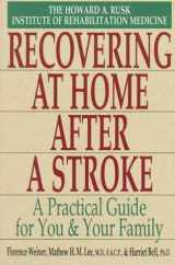 9780399518430-0399518436-Howard a. rusk institute: recovering at home after a stroke