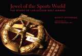 9781933360454-1933360453-Jewel of the Sports World: The Story of the Hickok Belt