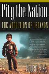 9781560254423-1560254424-Pity the Nation: The Abduction of Lebanon (Nation Books)