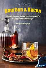 9780848743161-0848743164-Bourbon & Bacon: The Ultimate Guide to the South's Favorite Foods