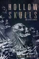 9781950305568-1950305562-Hollow Skulls and Other Stories