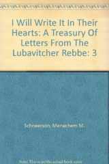 9781881400660-1881400662-I Will Write It In Their Hearts: A Treasury Of Letters From The Lubavitcher Rebbe