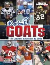 9781666321623-1666321621-Football GOATs: The Greatest Athletes of All Time (Sports Illustrated Kids: GOATs)