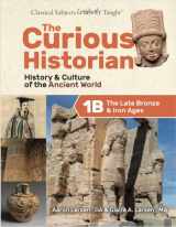 9781600514098-160051409X-The Curious Historian Level 1B: The Late Bronze & Iron Age (Student Edition)